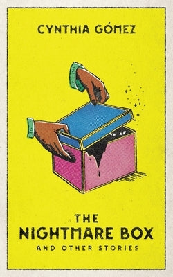 The Nightmare Box and Other Stories by GÃ³mez, Cynthia