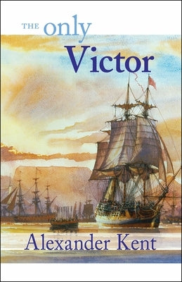 The Only Victor by Kent, Alexander