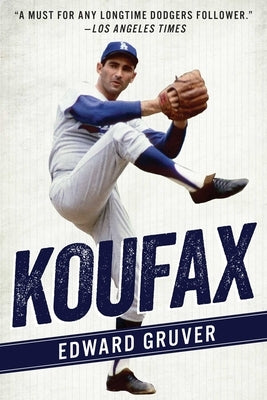 Koufax by Gruver, Edward