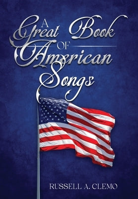 A Great Book of American Songs by Clemo, Russell A.