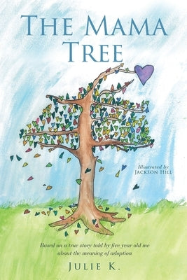 The Mama Tree by K, Julie