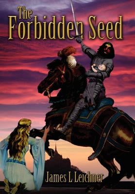 The Forbidden Seed by Leichner, James L.