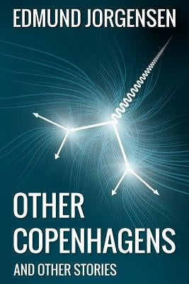 Other Copenhagens (And Other Stories) by Jorgensen, Edmund