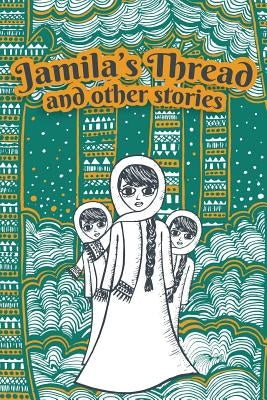 Jamila's Thread & Other Stories by Pen, Project