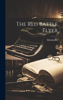 The Red Battle Flyer by Richthofen