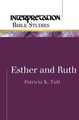 Esther and Ruth by Tull, Patricia K.