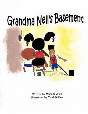 Grandma Nell's Basement by Allen, Michelle
