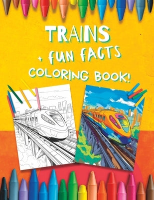 Train Coloring Book for Boys with Fun Facts: For Preschool Kindergarten Kids Ages 3 and Up by Gothong, Anne