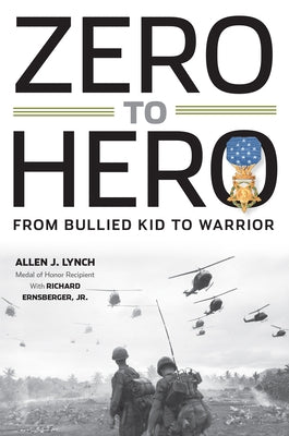 Zero to Hero: From Bullied Kid to Warrior by Lynch, Allen J.