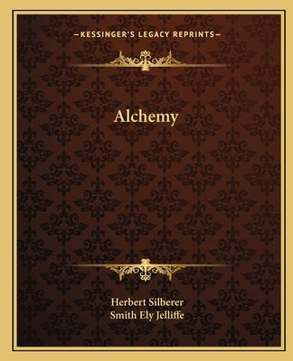 Alchemy by Silberer, Herbert