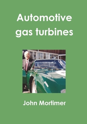 Automotive gas turbines by Mortimer, John