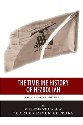 A Timeline History of Hezbollah by Charles River