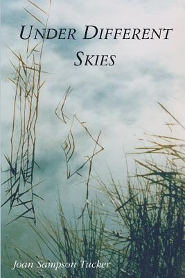 Under Different Skies by Tucker, Joan Sampson