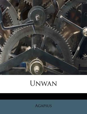 Unwan by Agapius
