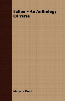 Father - An Anthology of Verse by Doud, Margery