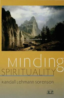 Minding Spirituality by Sorenson, Randall Lehmann