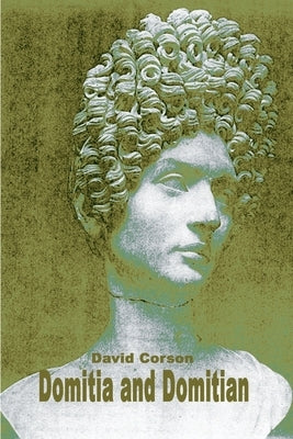 Domitia and Domitian by Corson, David