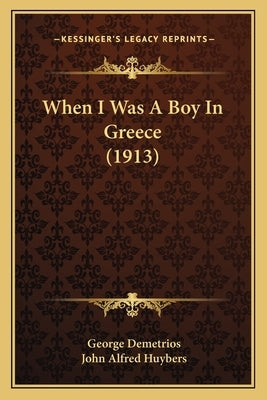 When I Was A Boy In Greece (1913) by Demetrios, George