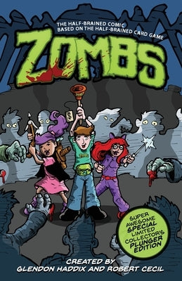 Zombs: The Half-Brained Comic Based on the Half-Brained Card Game by Haddix, Glendon