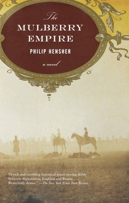 The Mulberry Empire by Hensher, Philip
