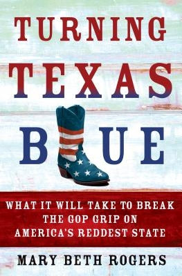 Turning Texas Blue by Rogers, Mary Beth