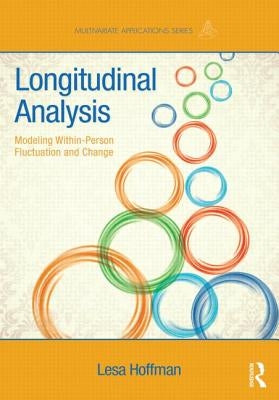 Longitudinal Analysis: Modeling Within-Person Fluctuation and Change by Hoffman, Lesa