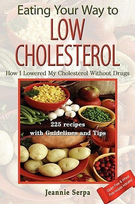 Eating Your Way to Low Cholesterol by Serpa, Jeannie