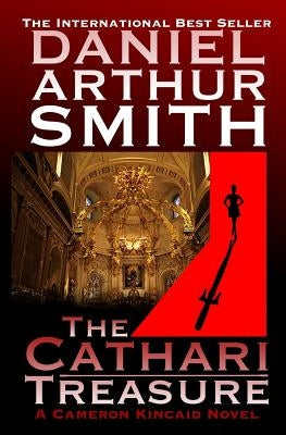 The Cathari Treasure: A Cameron Kincaid Novel by Smith, Daniel Arthur