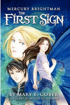 Mercury Brightman: The First Sign by Gober, Mary E.