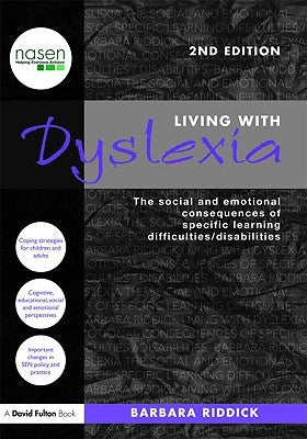 Living With Dyslexia: The social and emotional consequences of specific learning difficulties/disabilities by Riddick, Barbara