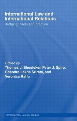 International Law and International Relations: Bridging Theory and Practice by Biersteker, Thomas J.