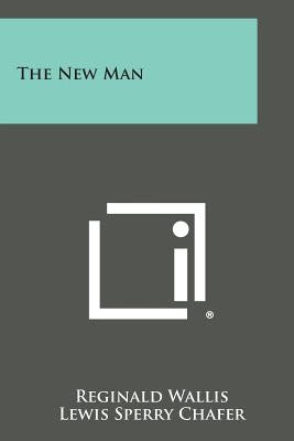 The New Man by Wallis, Reginald