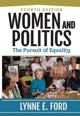 Women and Politics: The Pursuit of Equality by Ford, Lynne