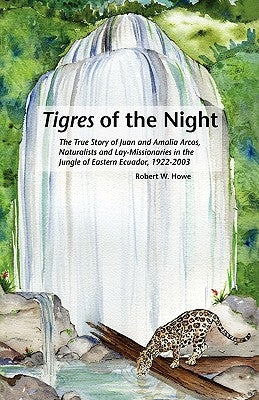 Tigres in the Night by Howe, Robert W.