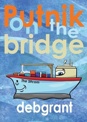 Putnik on the Bridge by Grant, Deb