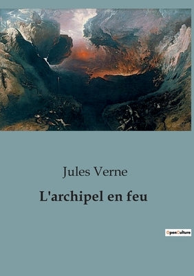 L'archipel en feu by Verne, Jules