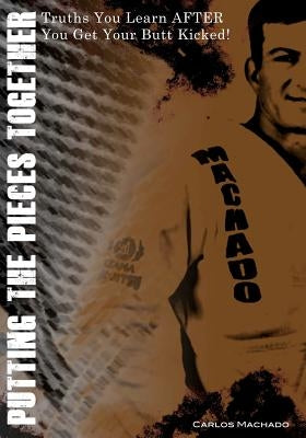 Putting the Pieces Together by Machado, Carlos
