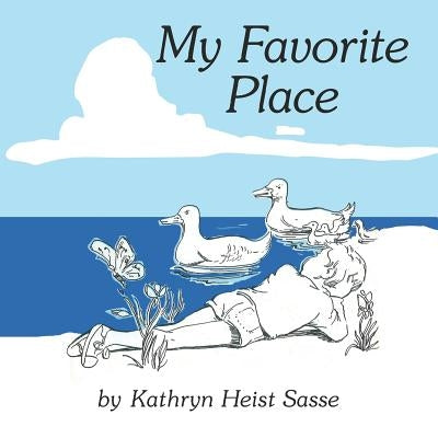 My Favorite Place by Sasse, Kathryn Heist