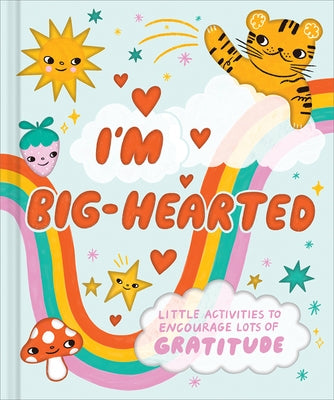 I'm Big-Hearted: A Kid-Friendly Activity Book to Encourage Lots of Gratitude by Riedler, Amelia