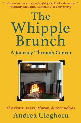 The Whipple Brunch: A Journey Through Cancer by Cleghorn, Andrea