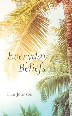 Everyday Beliefs by Johnson, Dan