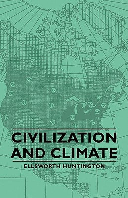 Civilization and Climate by Huntington, Ellsworth