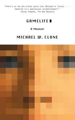 Gamelife by Clune, Michael W.