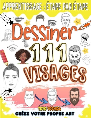 apprendre à dessiner 111 visages by Yochida, Toyo