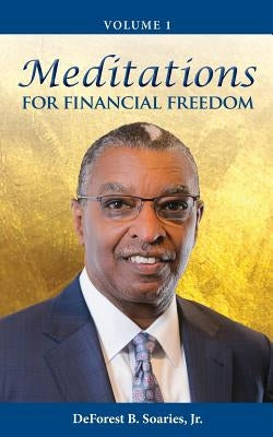 Meditations for Financial Freedom Vol 1 by Soaries, DeForest B., Jr.