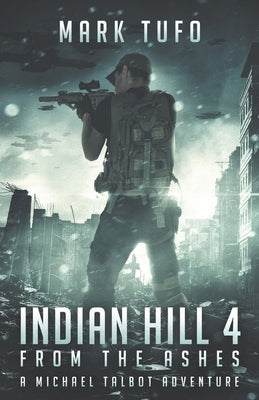 Indian Hill 4: From The Ashes by Tufo, Mark