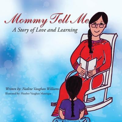 Mommy Tell Me: A Story of Love and Learning by Vaughan, Nadine