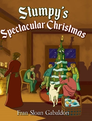 Stumpy's Spectacular Christmas by Gabaldon, Fran Sloan