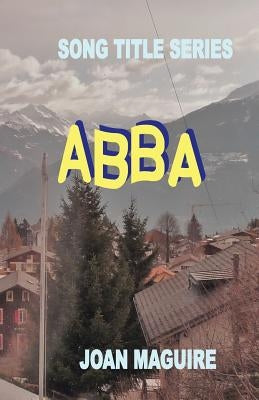 ABBA Large Print Song Title Series by Maguire, Joan P.