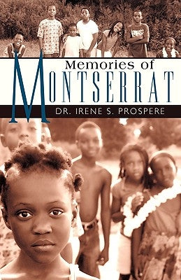 Memories of Montserrat by Prospere, Irene S.